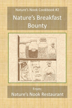 Paperback Nature's Breakfast Bounty: From Nature's Nook Restaurant Book