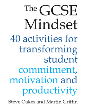 Paperback The GCSE Mindset: 40 Activities for Transforming Commitment, Motivation and Productivity Book