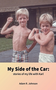 My Side of the Car: stories of my life with Karl