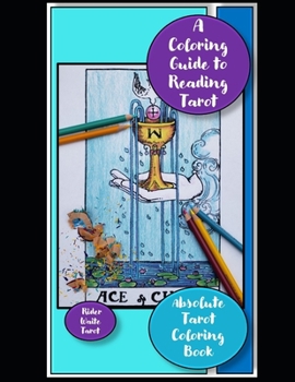 Paperback Absolute Tarot Coloring book with keywords to help you learn each card: Learn the art of Tarot while you color - guidebook Book