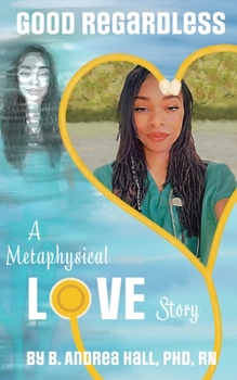 Paperback Good Regardless: A Metaphysical Love Story Book