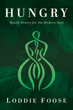 Hardcover Hungry: Mystic Poetry for the Modern Soul Book