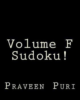 Paperback Volume F Sudoku!: Fun, Large Print Sudoku Puzzles [Large Print] Book