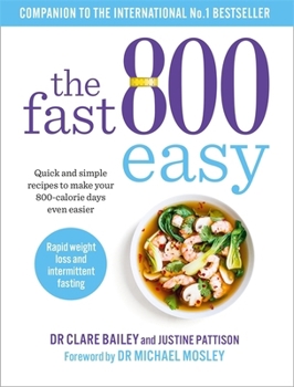 Paperback The Fast 800 Easy: Quick and simple recipes to make your 800-calorie da Book