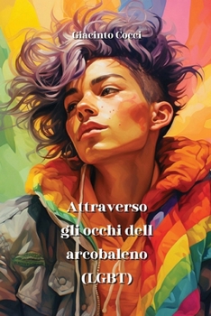 Paperback Attraveso gli occhi dell'arcobaleno (LGBT) [Italian] Book