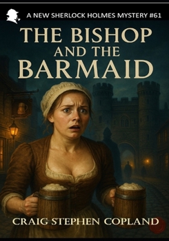 The Bishop and the Barmaid: A New Sherlock Holmes Mystery #61 -- in LARGE PRINT
