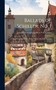 Hardcover Ballads of Schiller. No. 1: The Diver: With Notes [And a Transl., By] F.K. Harford Book