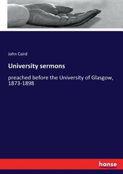 Paperback University sermons: preached before the University of Glasgow, 1873-1898 Book