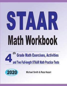 Paperback STAAR Math Workbook: 4th Grade Math Exercises, Activities, and Two Full-Length STAAR Math Practice Tests Book