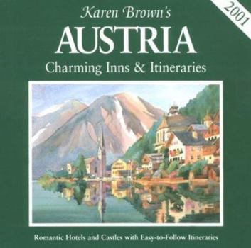 Paperback Karen Brown's Austria: Charming Inns & Itineraries 2001 (Karen Brown Guides/Distro Line) Book