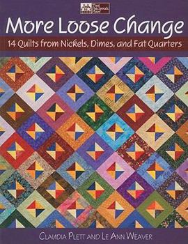 Paperback More Loose Change: 14 Quilts from Nickels, Dimes, and Fat Quarters Book