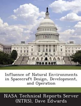Paperback Influence of Natural Environments in Spacecraft Design, Development, and Operation Book