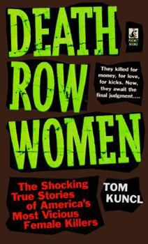 Mass Market Paperback Death Row Women: Shocking Stories of Americas Most Vicious Females Book