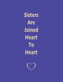 Sisters Are Joined Heart to Heart : Manuscript Paper Notebook: Soft Cover. Purple with Gold Heart Detail. 110 Manuscript Pages, 12 Stave, 8. 5x11 Inches