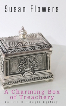 A Charming Box of Treachery: An Iris Dittmeyer Mystery (The Executed Queens Series)