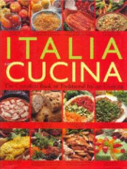 Hardcover Italia in Cucina: The Complete Book of Traditional Italian Cooking Book