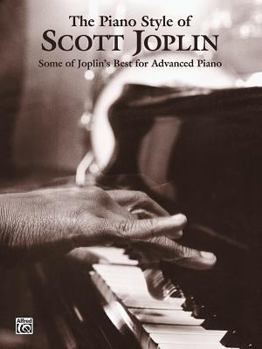 Paperback The Piano Style of Scott Joplin: Some of Joplin's Best for Advanced Piano Book