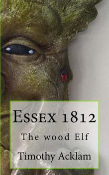 Paperback Essex 1812: The wood Elf Book