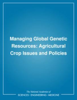 Agricultural Crop Issues and Policies (<i>Managing Global Genetic Resources:</i> A Series)