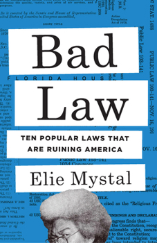 Hardcover Bad Law: Ten Popular Laws That Are Ruining America Book