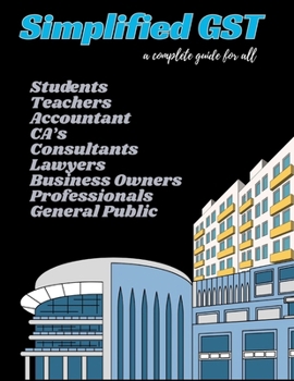 Paperback Simplified GST: A Practical Hinglish Guide on GST for students, teachers, accountants, CA's, consultants, lawyers, business owners complying with tax Book