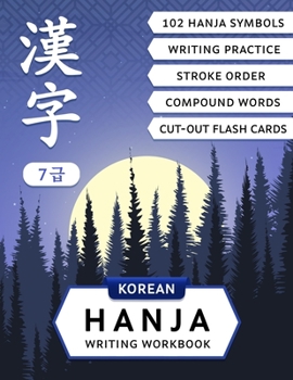 Paperback Korean Hanja Writing Workbook: Learn Chinese Characters Used in Korean Language: Writing Practice, Compound Words and Cut-out Flash Cards for CCPT Le Book