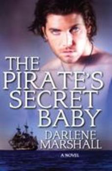 The Pirate's Secret Baby - Book #3 of the High Seas