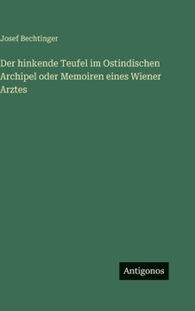Hardcover Der hinkende Teufel im Ostindischen Archipel oder Memoiren eines Wiener Arztes [German] Book