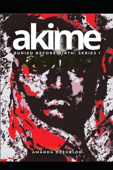 Paperback Akime: Buried Before Birth Book