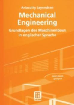 Paperback Mechanical Engineering: Grundlagen Des Maschinenbaus in Englischer Sprache Book