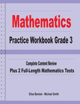 Paperback Mathematics Practice Workbook Grade 3: Complete Content Review Plus 2 Full-length Math Tests Book