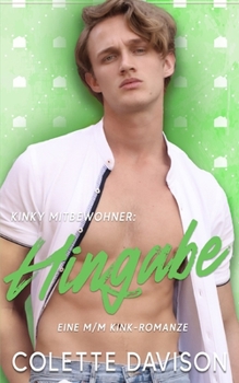 Paperback Kinky Mitbewohner: Hingabe: Eine MM Romanze [German] Book