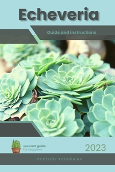 Paperback Echeveria: Succulent Handbook: Complete Guide to Growing Succulent Plant Book