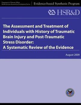 Paperback The Assessment and Treatment of Individuals With History of Traumatic Brain Injury and Post-Traumatic Stress Disorder: A Systematic Review of the Evid Book