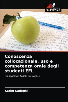 Paperback Conoscenza collocazionale, uso e competenza orale degli studenti EFL [Italian] Book