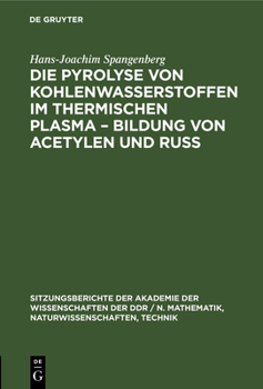 Hardcover Die Pyrolyse Von Kohlenwasserstoffen Im Thermischen Plasma - Bildung Von Acetylen Und Ruß [German] Book
