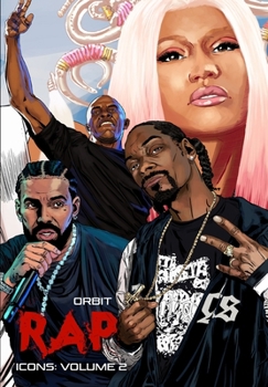 Paperback Orbit: RAP Icons: Snoop Dogg, Dr. Dre, Drake, Nicki Minaj Book