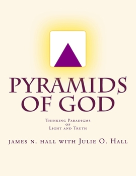 Paperback Pyramids of God: Thinking Paradigms of Light and Truth Book