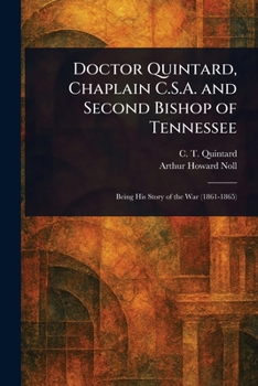 Paperback Doctor Quintard, Chaplain C.S.A. and Second Bishop of Tennessee Book