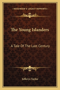 Paperback The Young Islanders: A Tale Of The Last Century Book