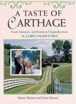Paperback A Taste of Carthage: Food, Memories, and Southern Hospitality from Al Gore's Hometown Book