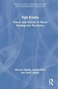 Hardcover Ng&#257; K&#363;aha: Voices and Visions in M&#257;ori Healing and Psychiatry Book