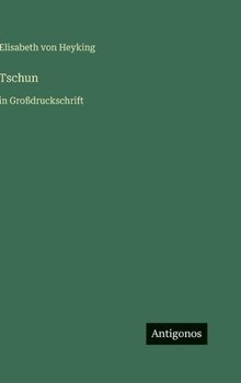 Tschun: in Großdruckschrift (German Edition)