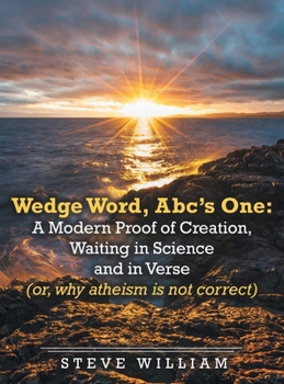 Hardcover Wedge Word, Abc's One: A Modern Proof of Creation, Waiting in Science and in Verse Book
