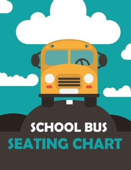 Paperback School Bus Seating Chart: Childrens School Bus Seating Chart Templates Book