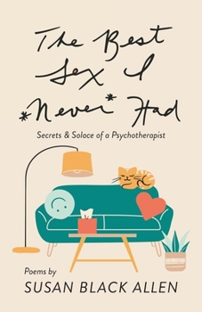 Paperback The Best Sex I Never Had: Secrets & Solace of a Psychotherapist Book