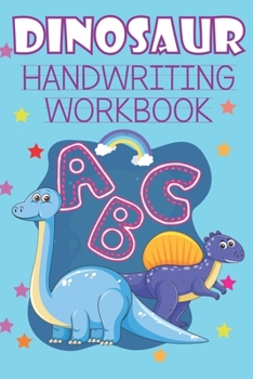 Paperback Dinosaur Handwriting Workbook: Dinosaur Handwriting Practice Letter Tracing Workbook, Letter Tracing Book For Kids Ages 3-5, Alphabet Writing Practic Book