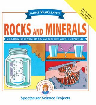 Janice VanCleave's Rocks And Minerals: Mind-Boggling Experiments You Can Turn Into Science Fair Projects (Turtleback School & Library Binding Edition)