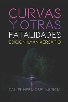 Paperback Curvas y otras fatalidades: Edición 10° Aniversario [Spanish] Book