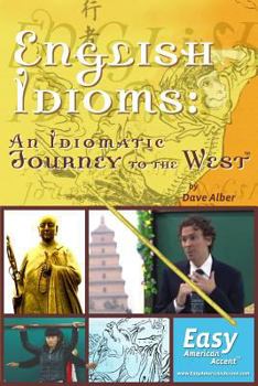 Paperback English Idioms: An Idiomatic Journey to the West: - the book